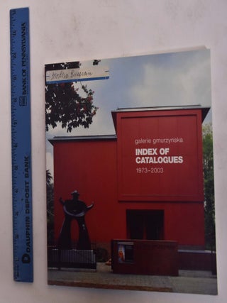 Item #173432 Galerie Gmurzynska: Index of Catalogues, 1973-2003