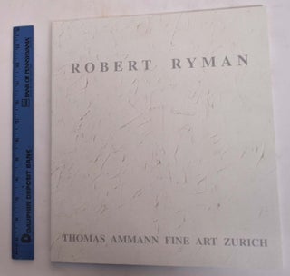 Item #173458 Robert Ryman. Robert Ryman, Phyllis Tuchman, Amy Baker Sandback