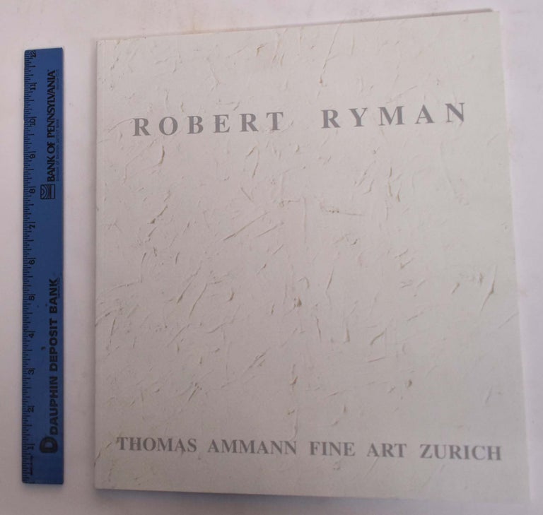 Item #173458 Robert Ryman. Robert Ryman, Phyllis Tuchman, Amy Baker Sandback.