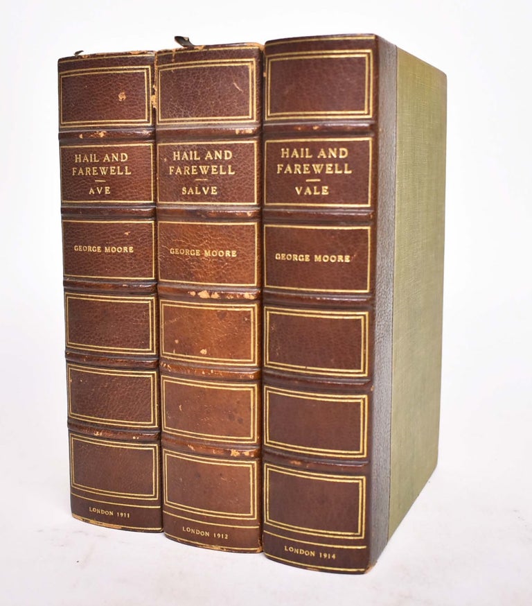 Item #173494 HAIL And FAREWELL! A Trilogy in Three Volumes. Vol I - Ave. Vol II - Salve. Vol III - Vale. George A. Moore.