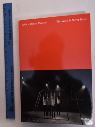 Item #173517 Judson Dance Theater: The Work is Never Done. Ana Janevski, Thomas J. Lax