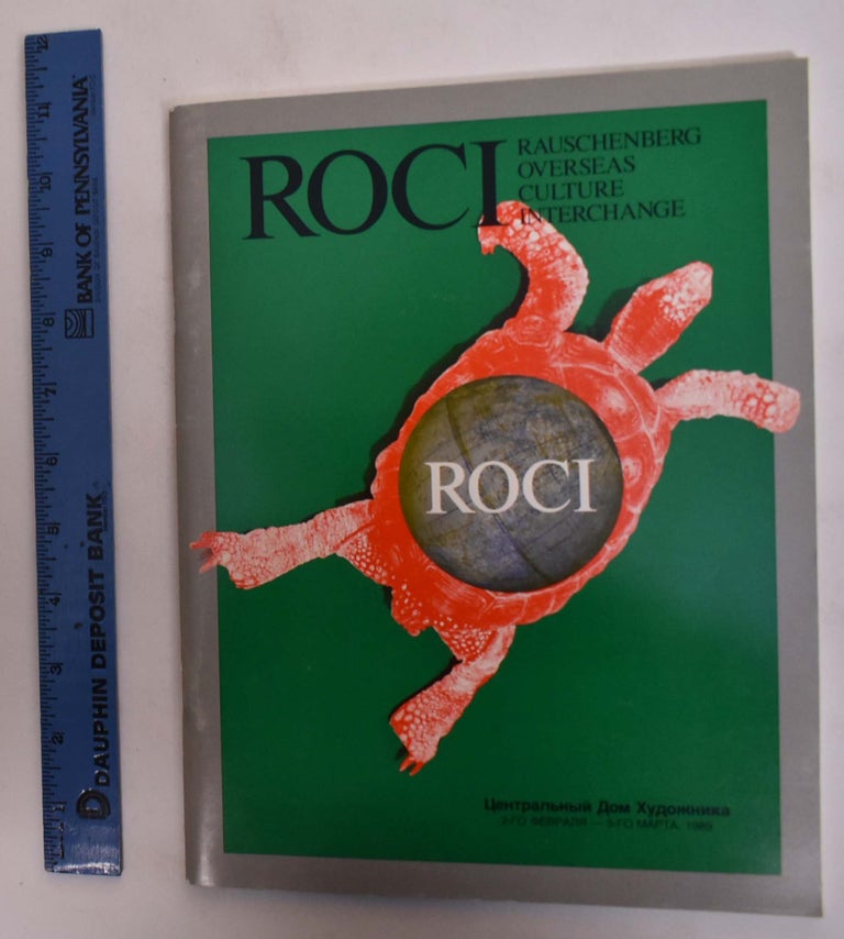 Item #173531 ROCI: Rauschenberg Overseas Culture Interchange. Robert Rauschenberg.