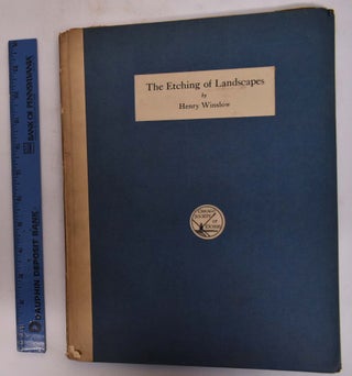 Item #173535 The Etching of Landscapes by Henry Winslow. Franklin T. Wood, Allen Lewis