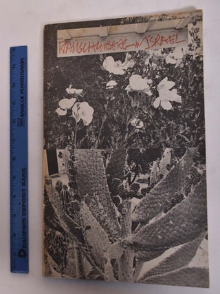 Item #173543 Robert Rauschenberg in Israel. Robert: Petersen Rauschenberg, Robert, Yona Fischer