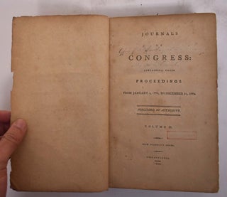 Item #173584 Journals of Congress. Containing Their Proceedings, January 1, 1776 to December 31,...