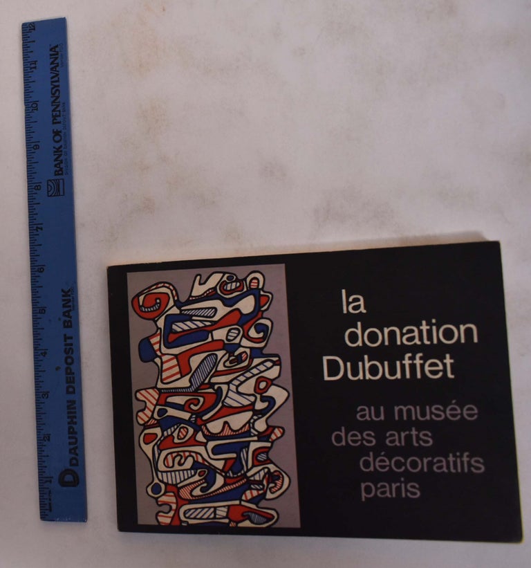 Item #173587 La Donation Dubuffet au Musee des Arts Decoratifs. Eugene Claudius Petit.