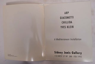 Item #173595 Arp, Giacometti, Chillida, Yves Klein: A Mediterranean Installation, Sidney Janis...