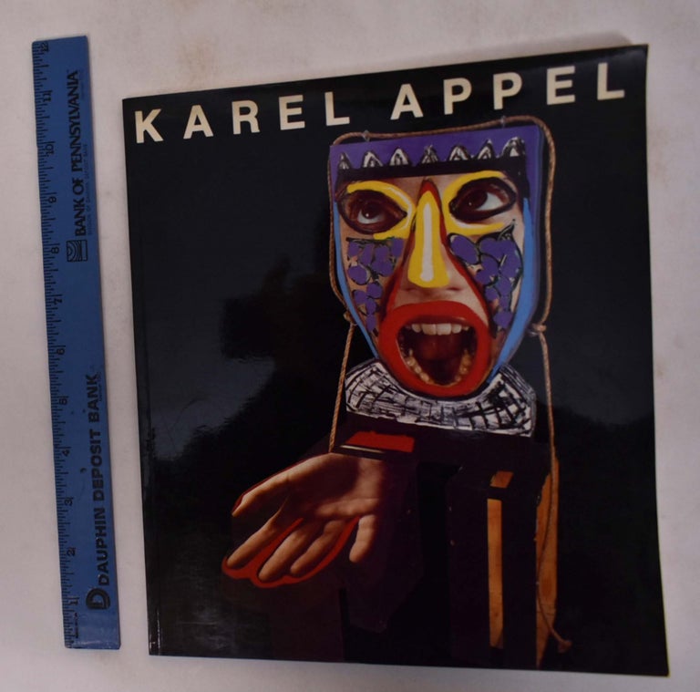 Item #173603 Karel Appel: Recent Paintings and Sculpture. Donald Kuspit.