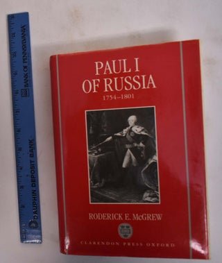 Item #173645 Paul I of Russia, 1754-1801. Roderick E. McGrew