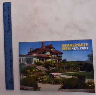 Item #173663 Hammersmith Farm: Newport, Rhode Island: A Summer White House, 1961-1963