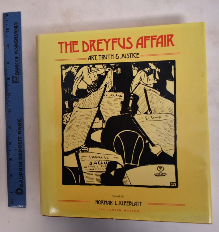 Item #173679 The Dreyfus Affair: Art, Truth, Justice. Norman L. Kleeblatt.