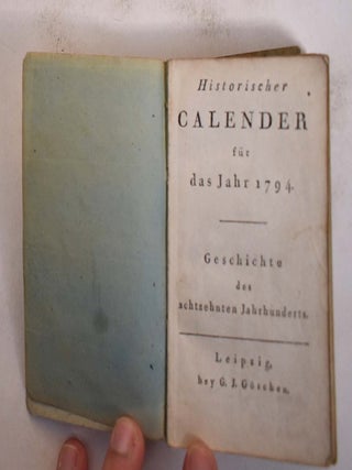 Item #173687 Historischer Calender fur das Jahr 1794: Geschichte des achtzehnten Jahrhunderts
