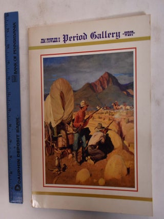 Item #173690 Jim Fowler's Period Gallery, West: Limited Edition April 1982 Catalogue. Fowler's...