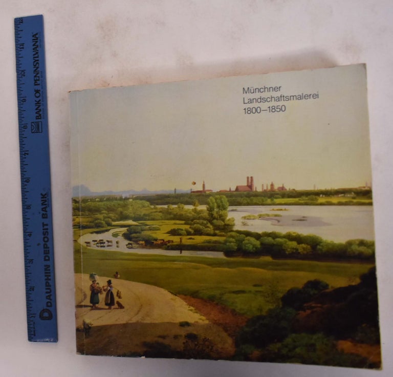 Item #173702 Münchner Landschaftsmalerei 1800-1850. Armin Zweite, Erika Rödiger-Diruf, Helmut Friedel.