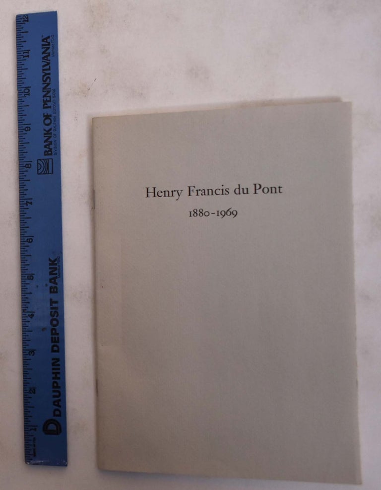 Item #173706 Henry Francis Du Pont, 1880-1969. Charles F. Montgomery.