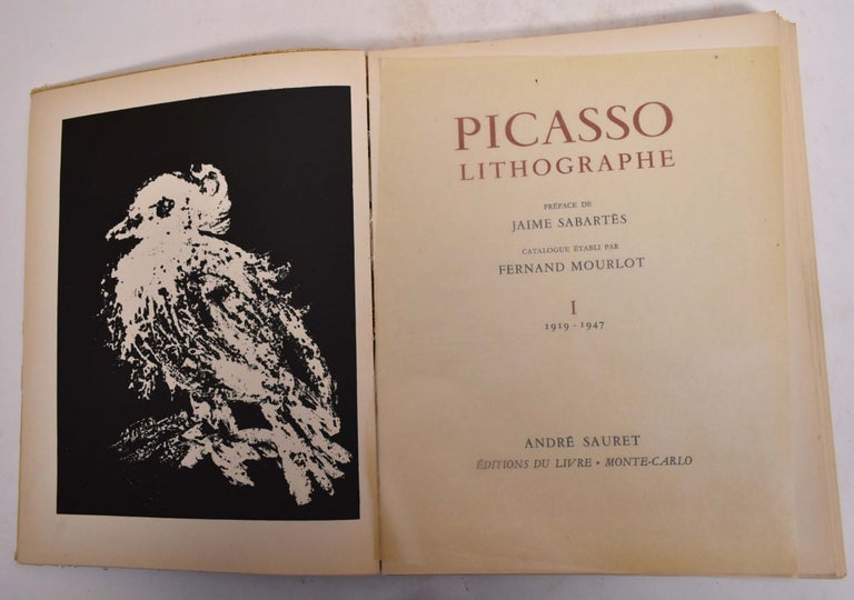Item #173720 Picasso Lithographe Notices et Catalogue etablis Volume I, 1919-1947. Fernand Mourlot, Jaimie Sabartes, Preface.