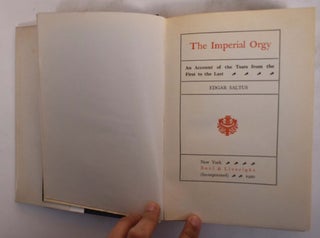 The Imperial Orgy: An Account of the Tsars From the First to the Last