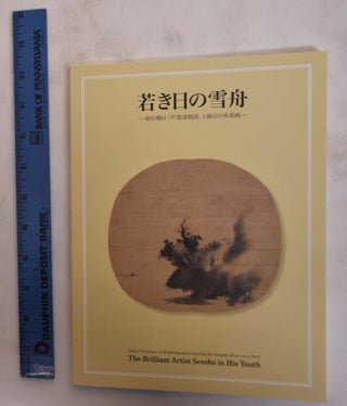 Item #173754 The Brilliant Artist Sesshu in his Youth: Japan Premiere of Bodhidharma Crossing...
