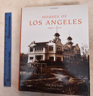 Item #173786 Houses of Los Angeles: 1885-1919 (Volume 1). Sam Watters