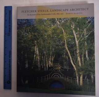 Item #173803 Fletcher Steele, Landscape Architect: An Account of the Gardenmaker's Life,...