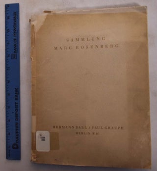 Item #173805 Sammlung Marc Rosenberg: Beschrieben und Eingeleitet von Otto Von Falke. Otto Von Falke