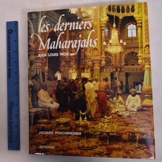 Item #173811 Les Derniers Maharajahs. Jean-Louis Nou, Jacques Pouchepadass