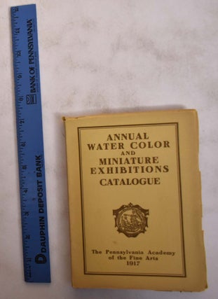 Item #173818 Catalogue of the Fifteenth Annual Philadelphia Water Color Exhibition, and the...