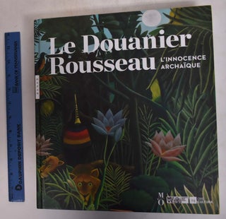 Item #173861 The Douanier Rousseau: The Archaic Innocence. Gabriella Belli, Guy Cogeval