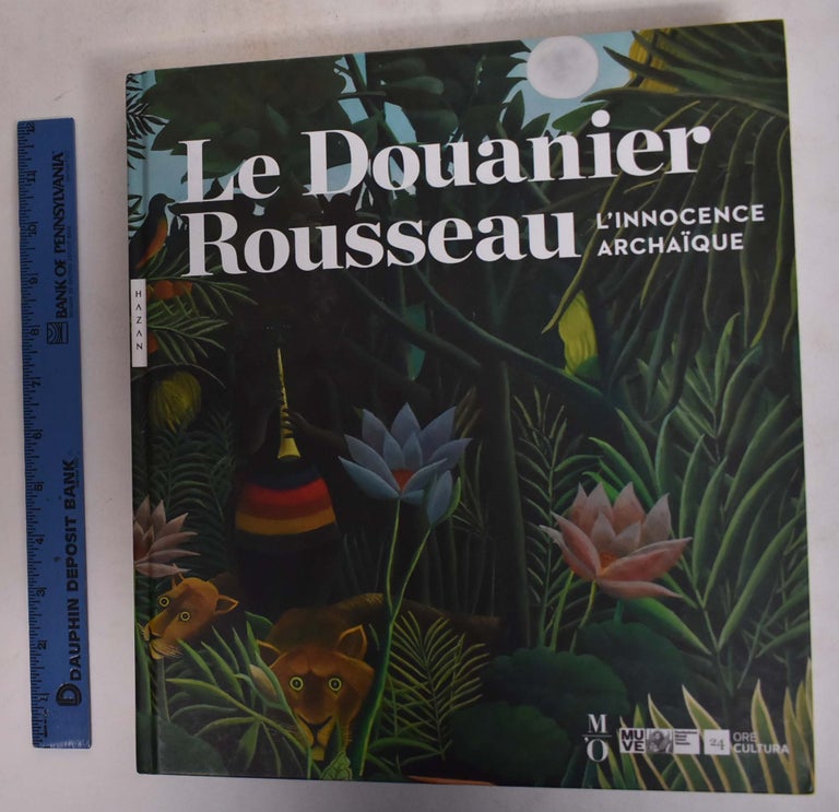 Item #173861 The Douanier Rousseau: The Archaic Innocence. Gabriella Belli, Guy Cogeval.