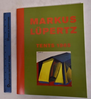 Item #173863 Markus Lupertz: Tents 1965. Markus Lupertz, Siegfried Gohr