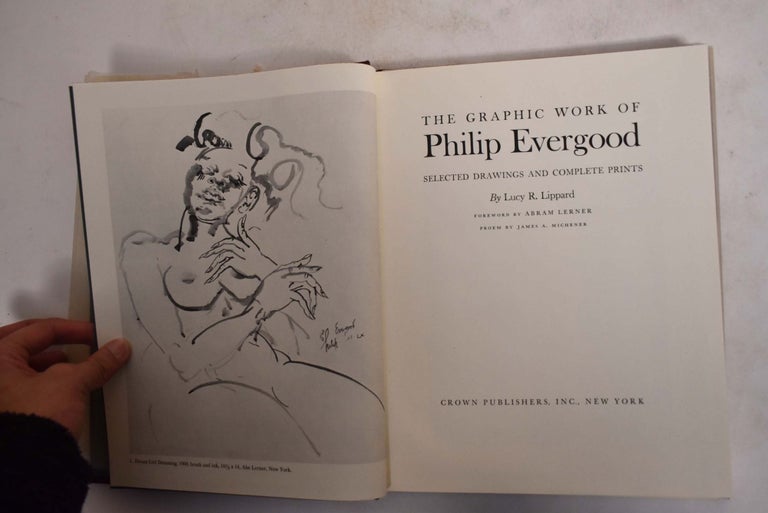Item #173878 The Graphic Work of Philip Evergood: Selected Drawings and Complete Prints. Lucy R. Lippard, Abram Lermer.