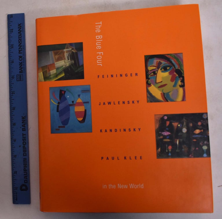 Item #173919 The Blue Four: Feininger, Jawlensky, Kandinksy, and Klee in the New World. Vivian Endicott Barnett, Josef Helfenstein.