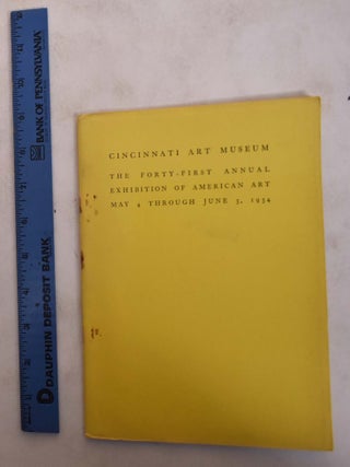 Item #173937 The Forty-First Annual Exhibition of American Art May 4 through June 3, 1934. Walter...