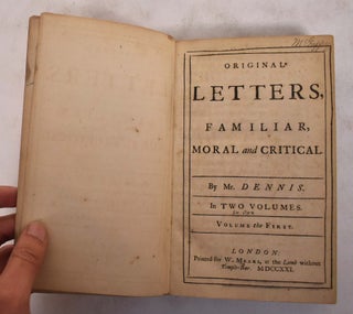 Item #173980 Original letters, familiar, moral and critical. Dennis Mr, John