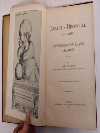 Augustin Hirsvogel als Toepfer: Seine Gefaessentwuerfe, Oefen und Glasgemaelde. Carl Friedrich.