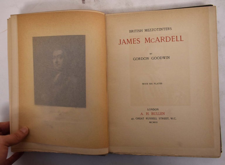 Item #173997 British Mezzotinters: James McArdell. Gordon Goodwin.