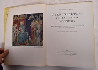 Die Passionsteppiche von San Marco in Venedig: Ihr Verhaltnis zur Bildwirkerei in Paris und Arras im 14. und 15. Jahrhundert