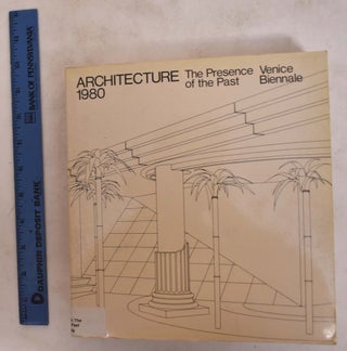 Item #174012 Architecture, 1980: The Presence of the Past, Venice Biennale. Paolo Portoghesi,...