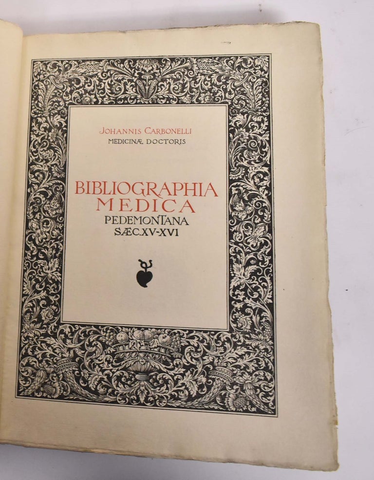 Item #174017 Bibliographia Medica Typographica Pedemontana: Saeculorum XV. et XVI. Johannis Carbonelli.