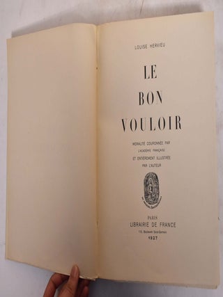 Le Bon Vouloir: Moralite Couronnee Par l'Academie Francaise. Vivre et Laisser Vivre