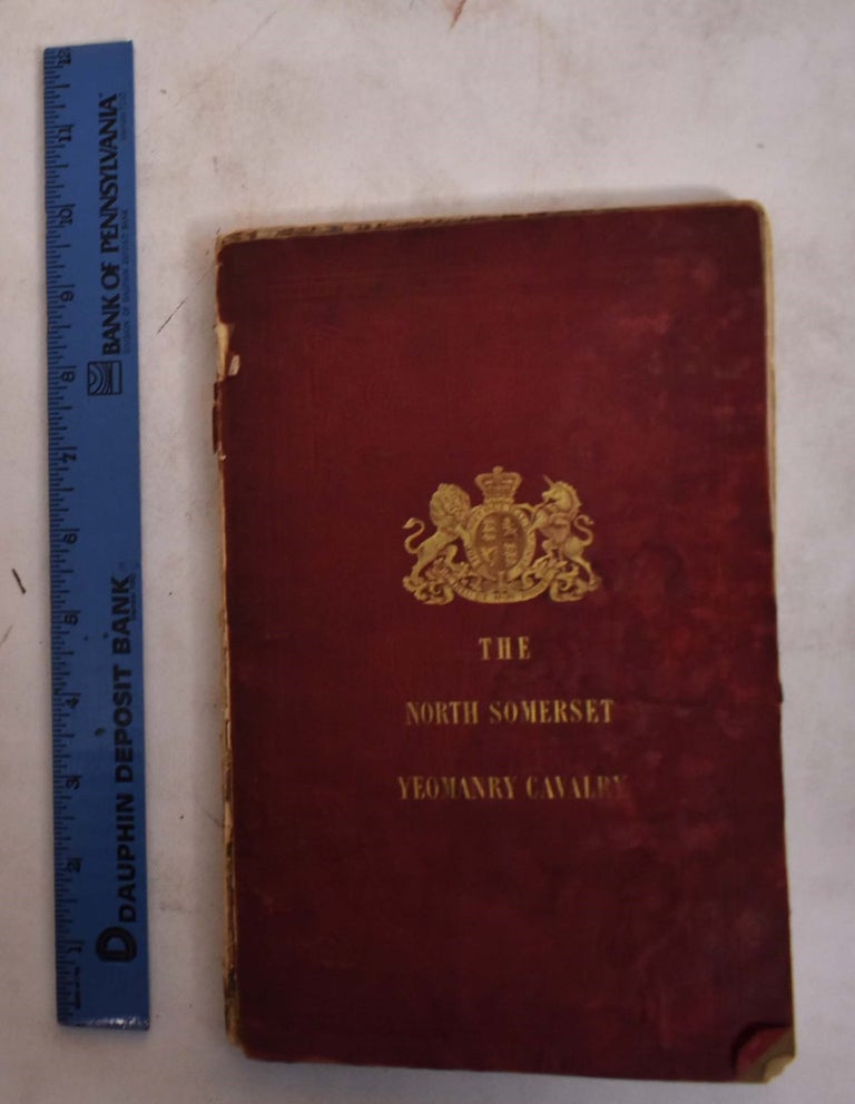 Item #174034 The North Somerset Regiment of Yeomanry Cavalry 1850. Anon.