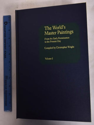 The World's Master Paintings: From the Early Renaissance to the Present Day