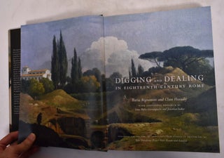 Digging and Dealing in Eighteenth-Century Rome, 2 Volume Set
