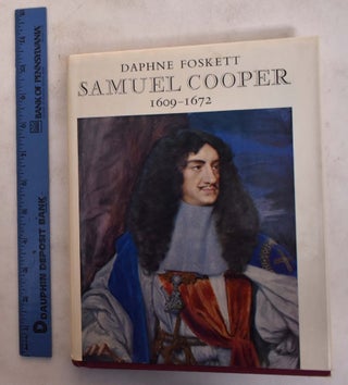 Item #174058 Samuel Cooper, 1609-1672. Daphne Foskett, Dr. Roy Strong