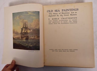 Old Sea Paintings: The Story of Maritime Art as Depicted By the Great Masters