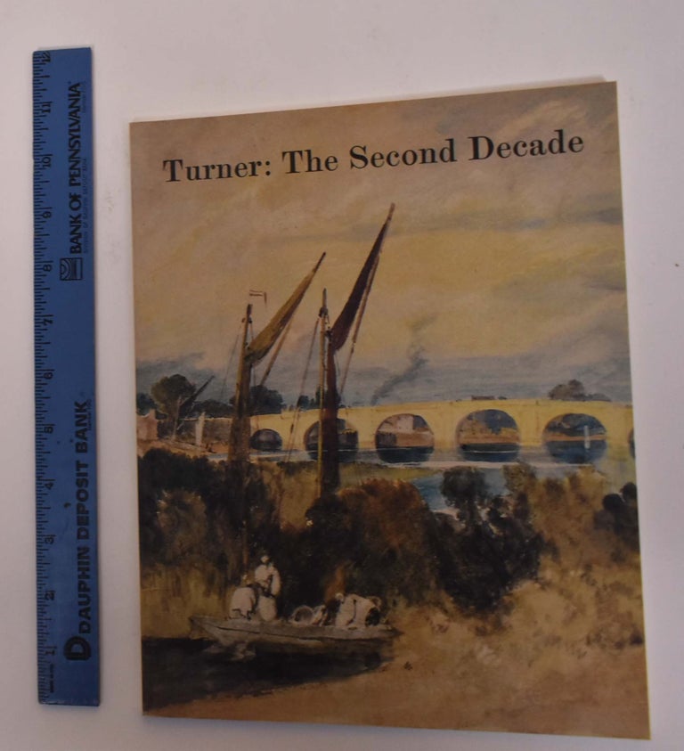 Item #174079 Turner: The Second Decade: Watercolours and Drawings From the Turner Bequest, 1800-1810. Robert Upstone.