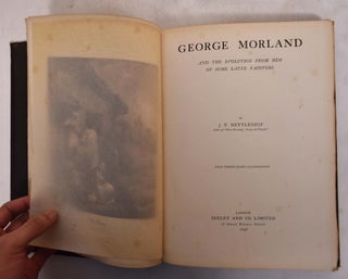 George Morland and the Evolution From him of Some Later Painters