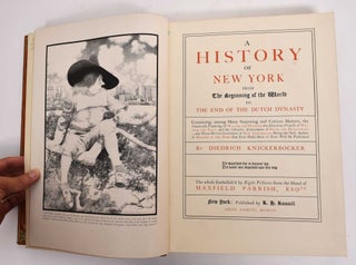 KNICKERBOCKER'S HISTORY Of NEW YORK. From the Beginning of the World to the End of the Dutch Dynasty