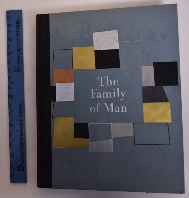 Item #174100 The Family of Man. The photographic exhibition created by Edward Steichen for the Museum of Modern Art. Edward Steichen, Carl Sandburg.