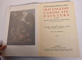 A Chronological History of the Old English Landscape Painters (In Oil) From the XVIth Century to the XIXth Century (Describing More Than 500 Painters)